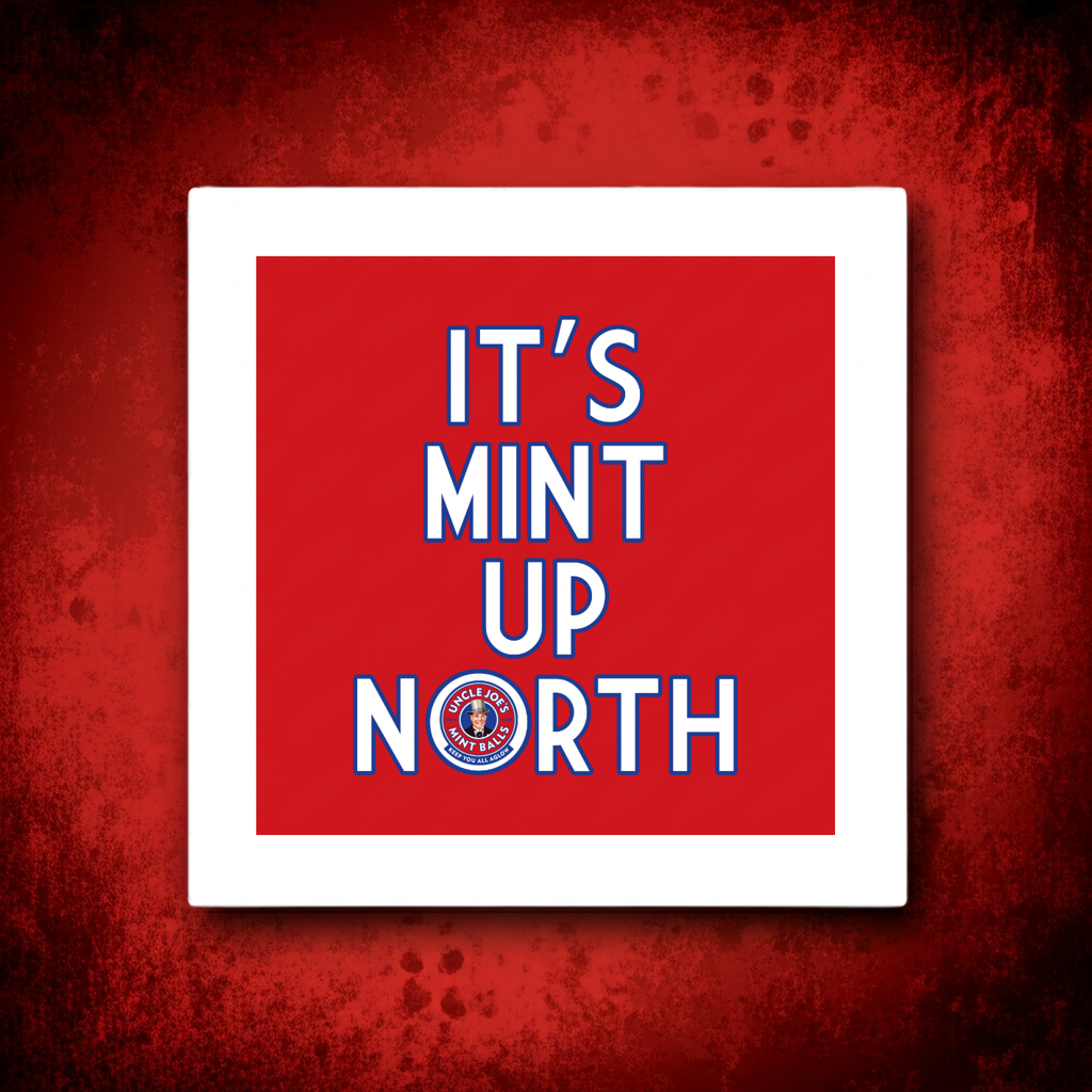 UNCLE JOE'S IT'S MINT UP NORTH PRINT