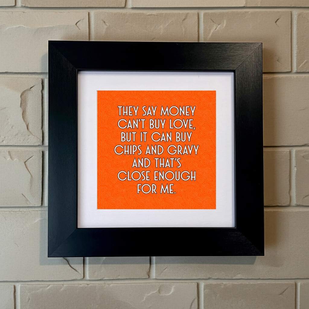 MONEY CAN'T BUY LOVE FRAMED PRINT ON ORANGE BACKGROUND SU MACE GIFTS