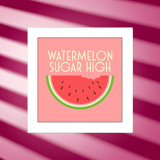 WATERMELON SUGAR HIGH