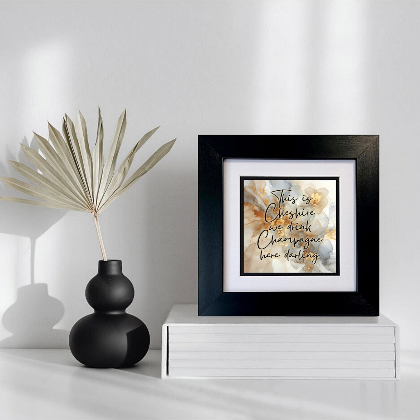 THIS IS CHESHIRE WE DRINK CHAMPAGNE HERE DARLING FRAMED PRINT