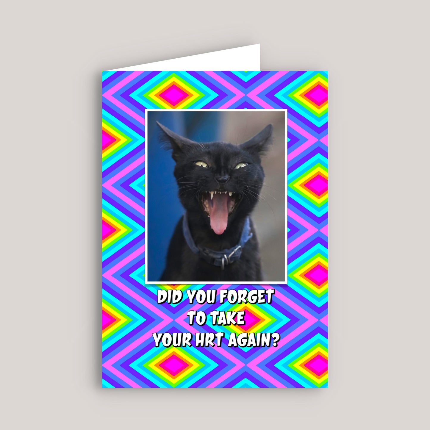 DID YOU FORGET TO TAKE YOUR HRT AGAIN GREETINGS CARD