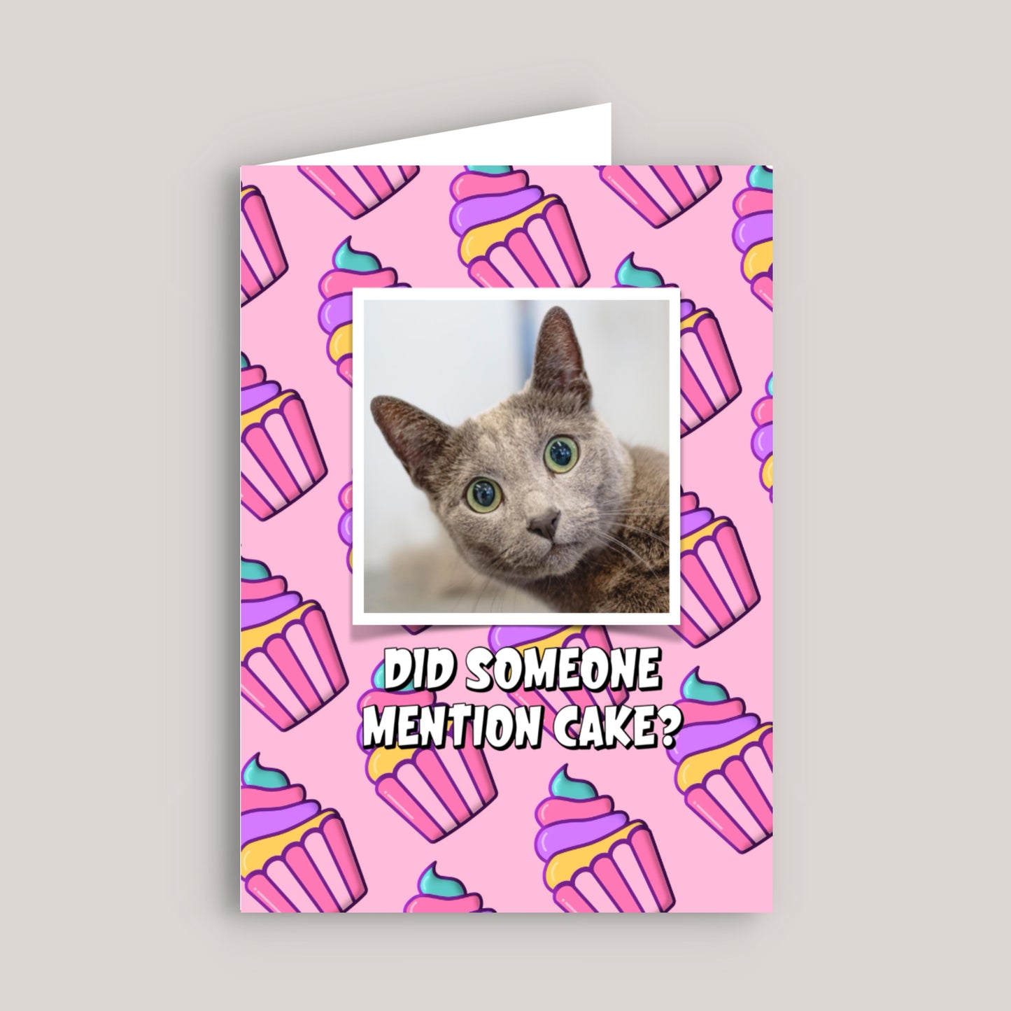 DID SOMEONE MENTION CAKE GREETINGS CARD