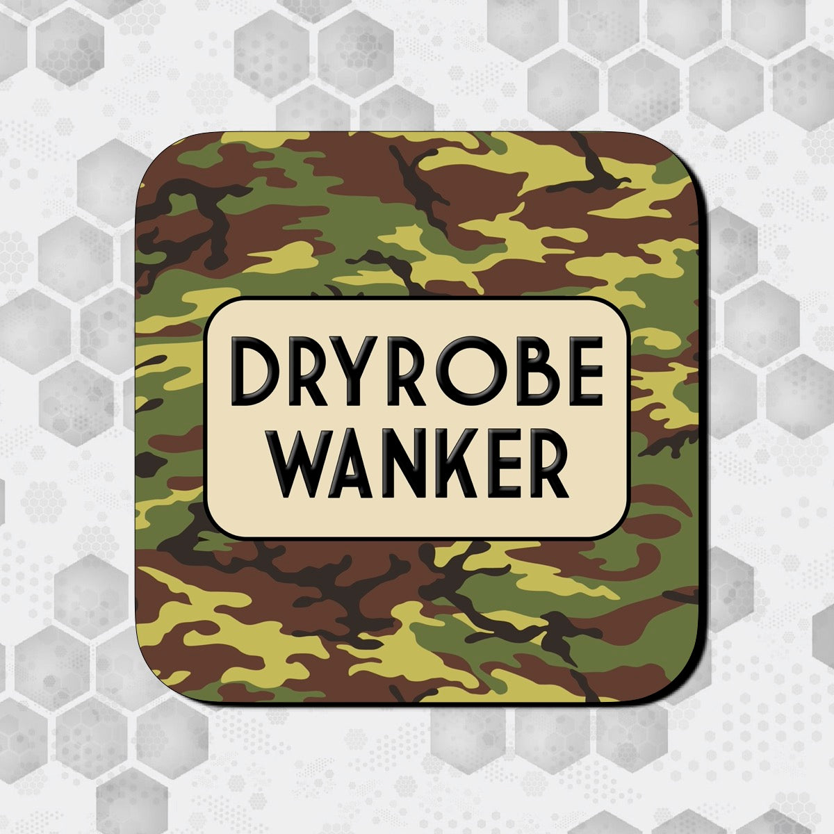 A square coaster with a camouflage pattern and the text 'DRYROBE WANKER' in the center.