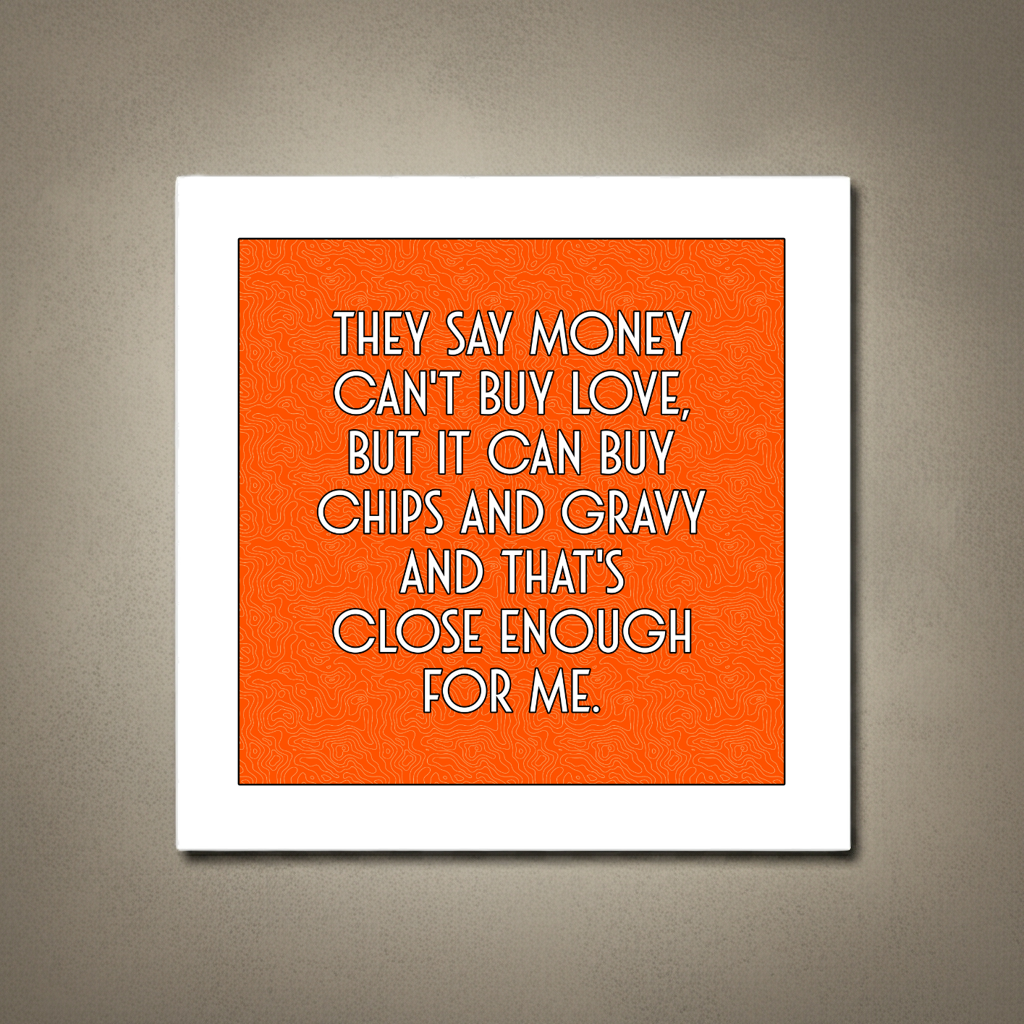 MONEY CAN'T BUY LOVE PRINT