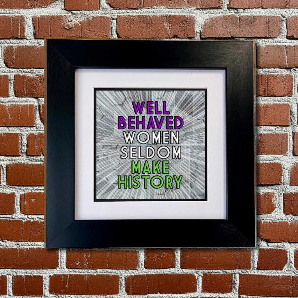 WELL BEHAVED WOMEN FRAME PRINT
