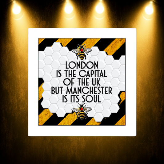 LONDON IS THE CAPITAL OF THE UK BUT MANCHESTER IS ITS SOUL PRINT