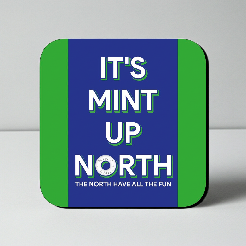 IT'S MINT UP NORTH COASTER