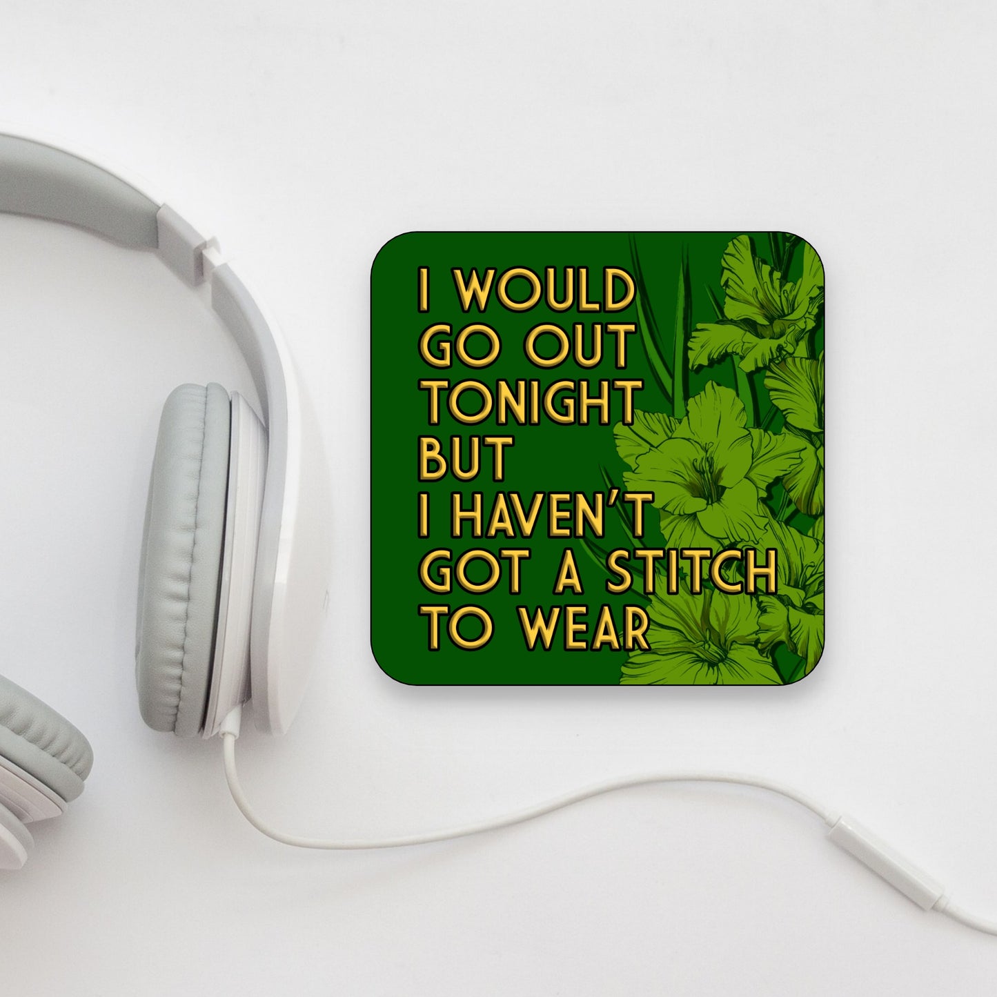 I HAVEN'T GOT A STITCH TO WEAR SQUARE COASTER THE SMITHS LYRICS