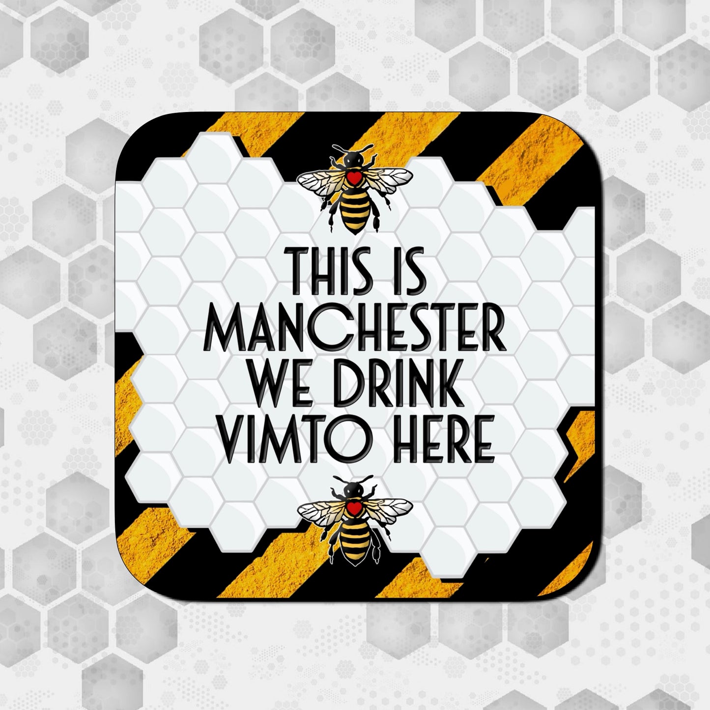 SQUARE THIS IS MANCHESTER WE DRINK VIMTO HERE COASTER WITH YELLOW AND BLACK STRIPE BACKGROUND FEATURING TWO MANCHESTER BEES