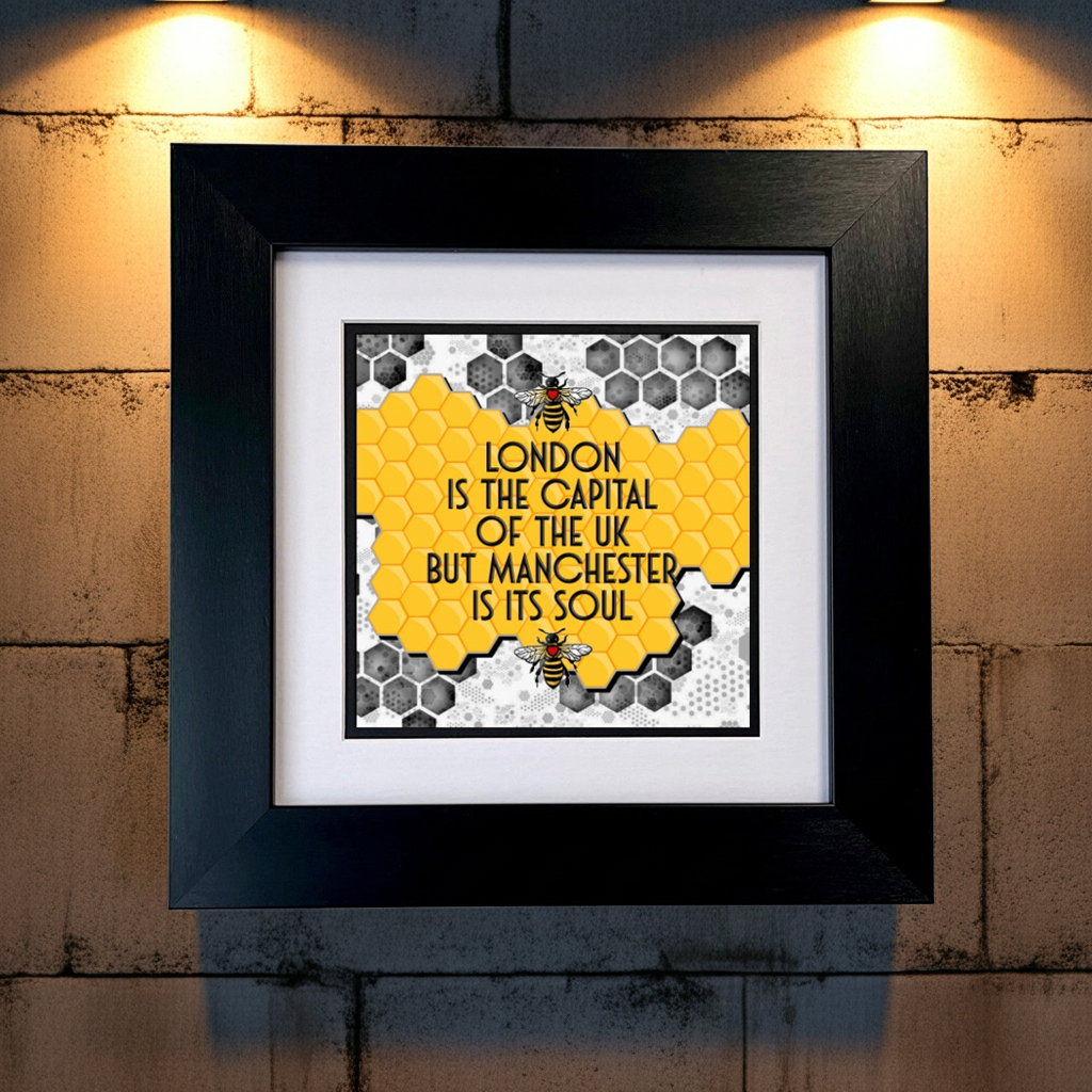LONDON IS THE CAPITAL OF THE UK BUT MANCHESTER IS THE SOUL FRAMED PRINT