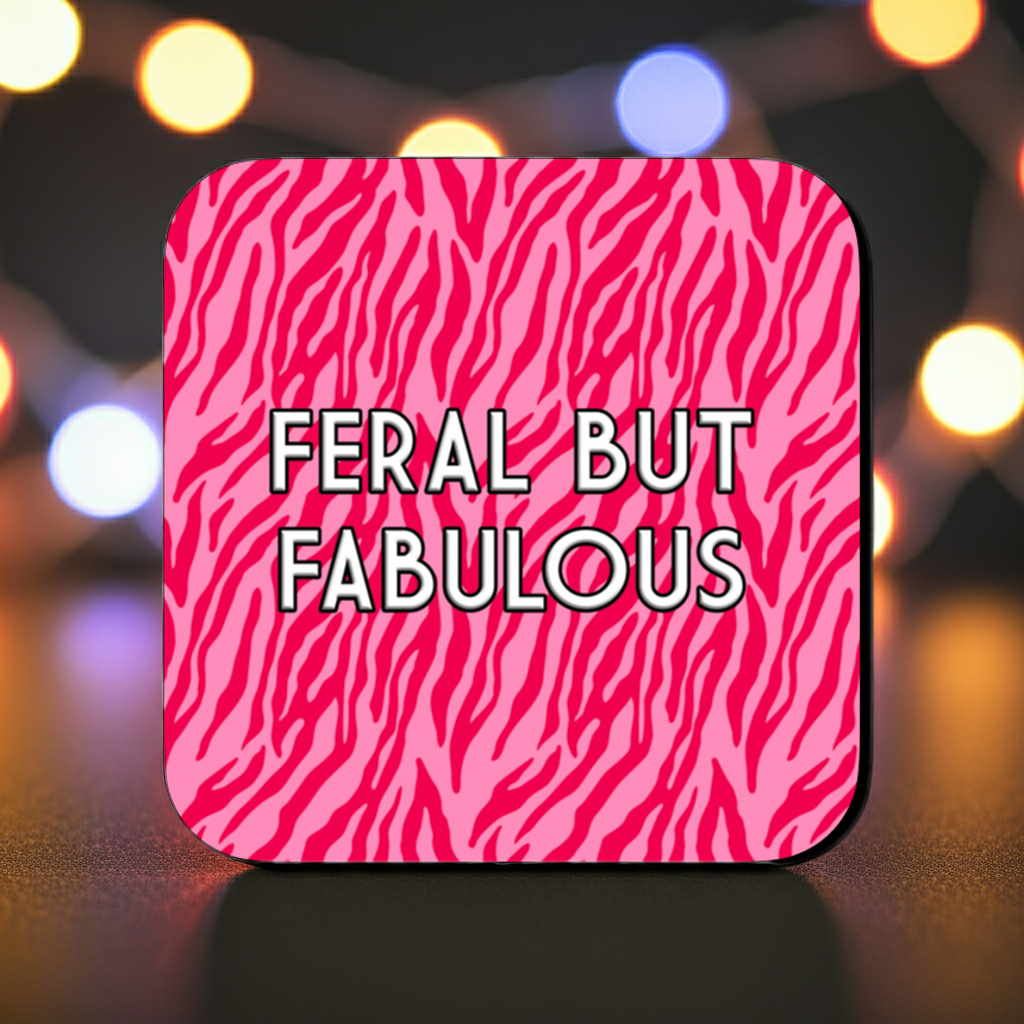 FERAL BUT FABULOUS COASTER