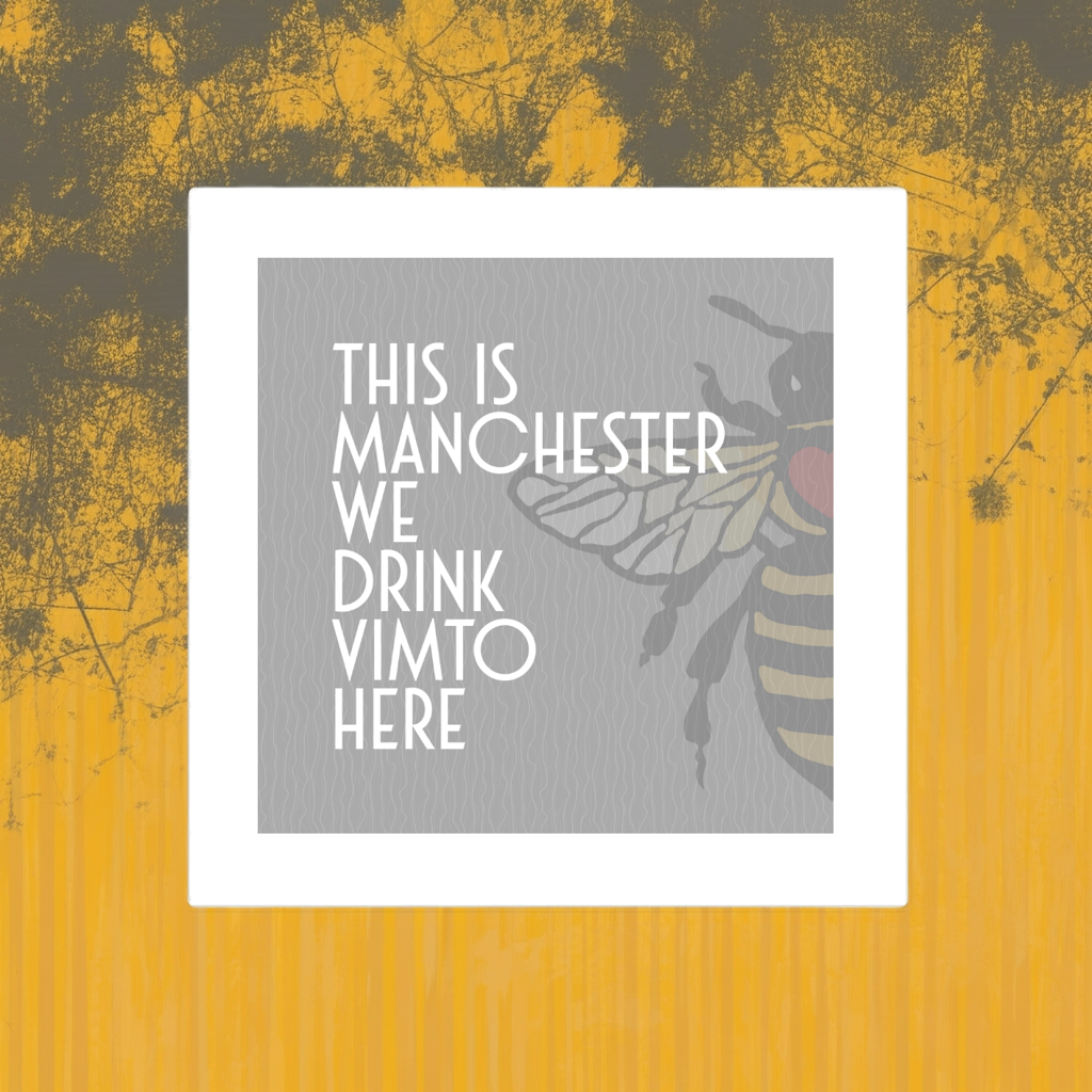 THIS IS MANCHESTER WE DRINK VIMTO HERE PRINT