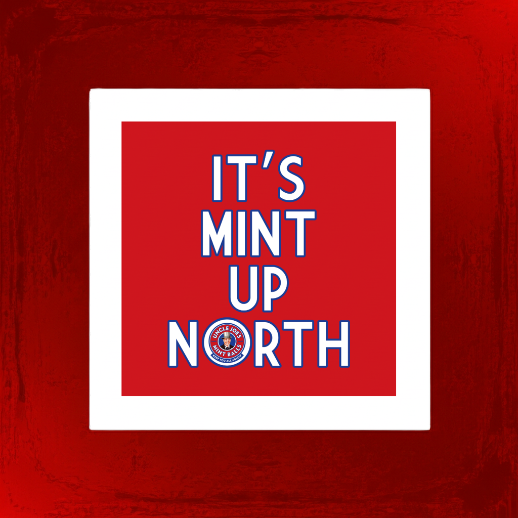 UNCLE JOE'S IT'S MINT UP NORTH PRINT
