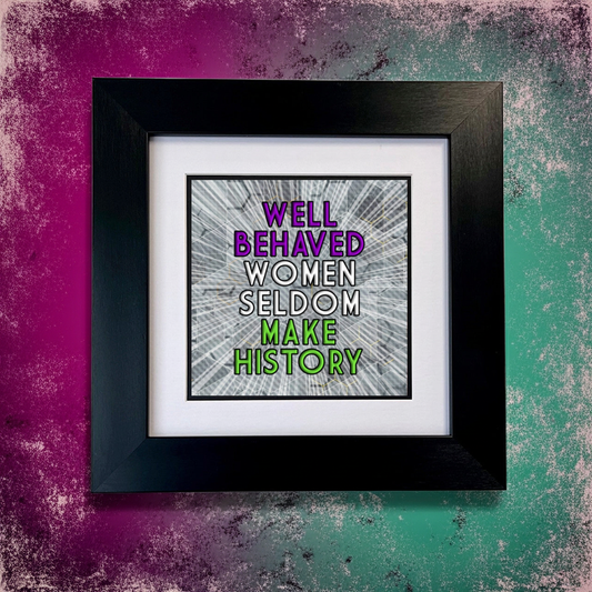 WELL BEHAVED WOMEN FRAME PRINT