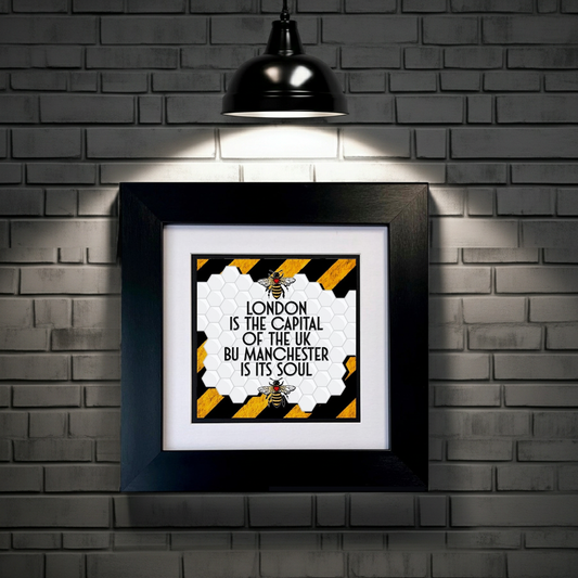 LONDON IS THE CAPITAL OF THE UK BUT MANCHESTER IS THE SOUL FRAMED PRINT