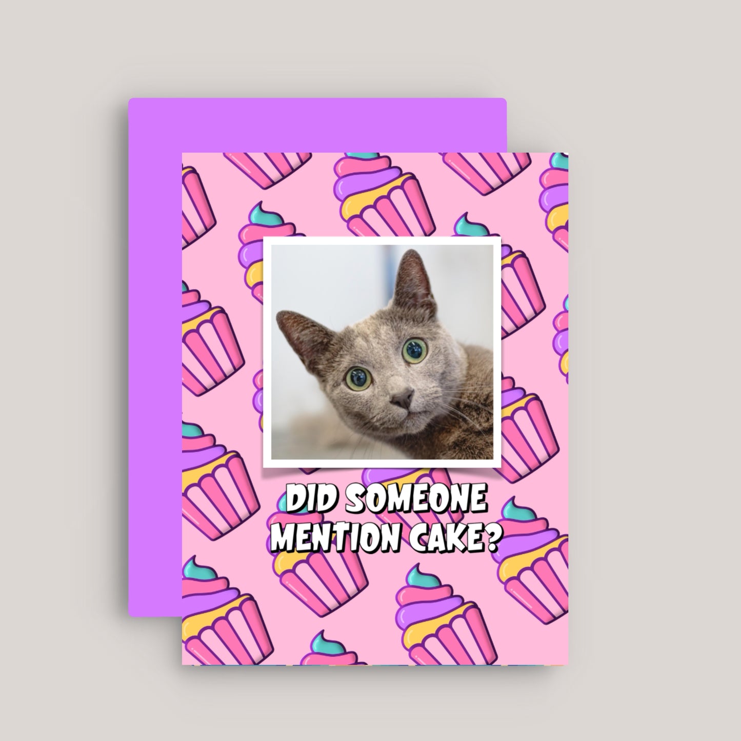 DID SOMEONE MENTION CAKE GREETINGS CARD