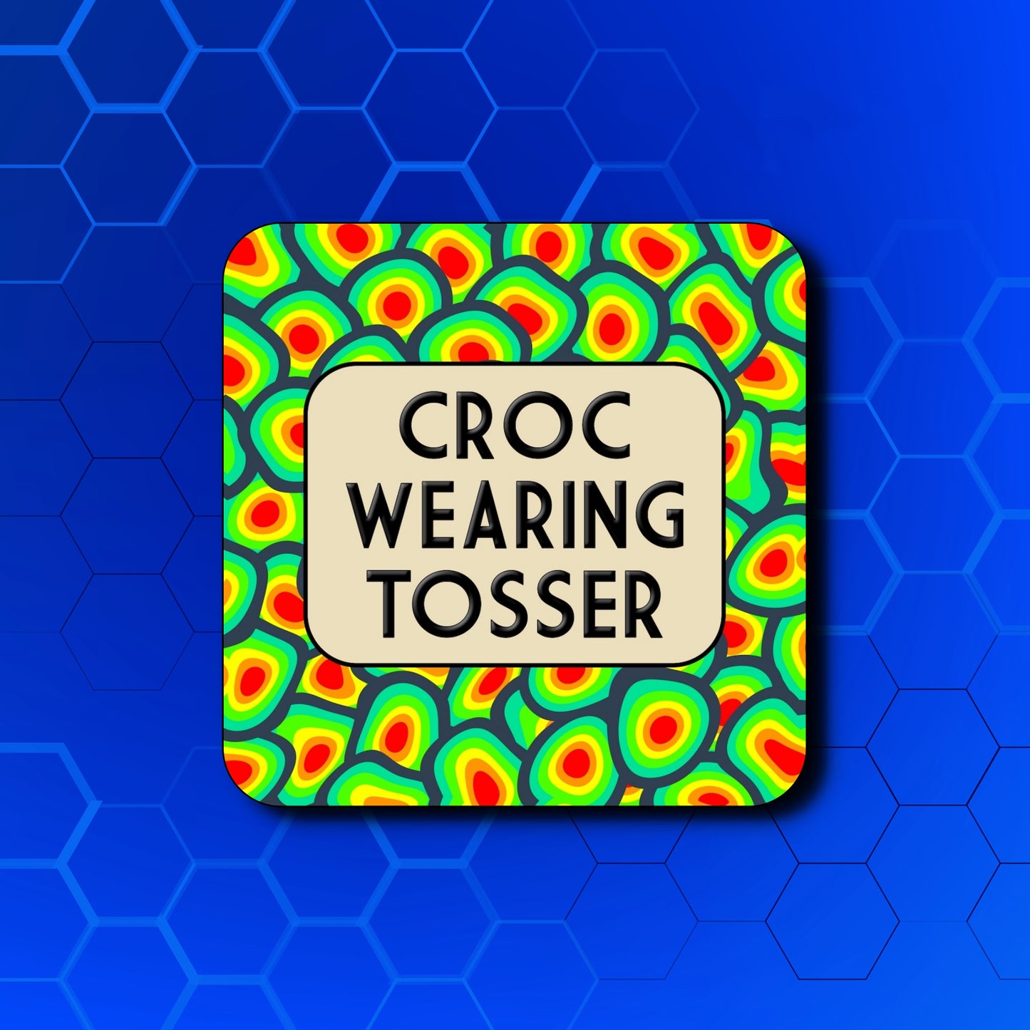 CROC WEARING TOSSER COASTER