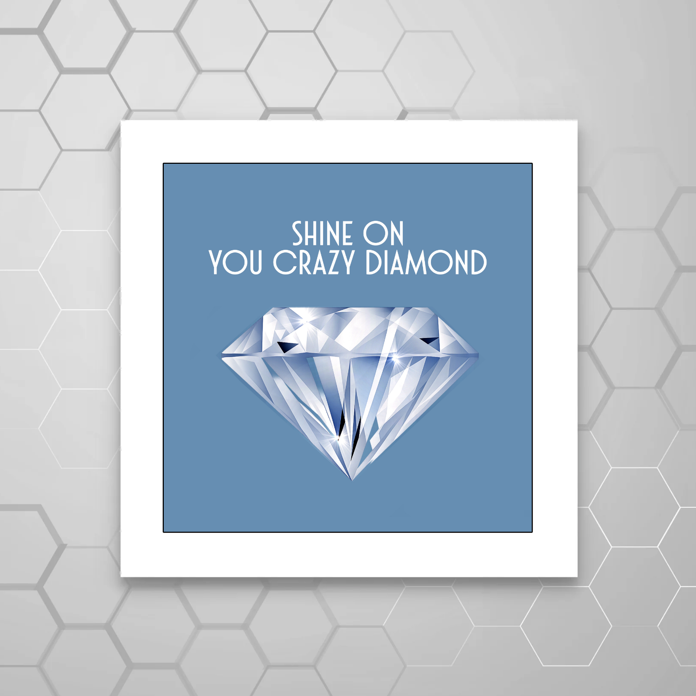 SHINE ON YOU CRAZY DIAMOND PRINT