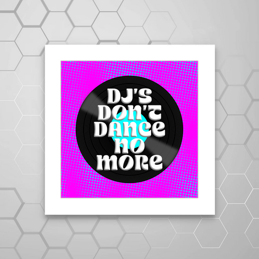 DANCE NO MORE LYRIC PRINT