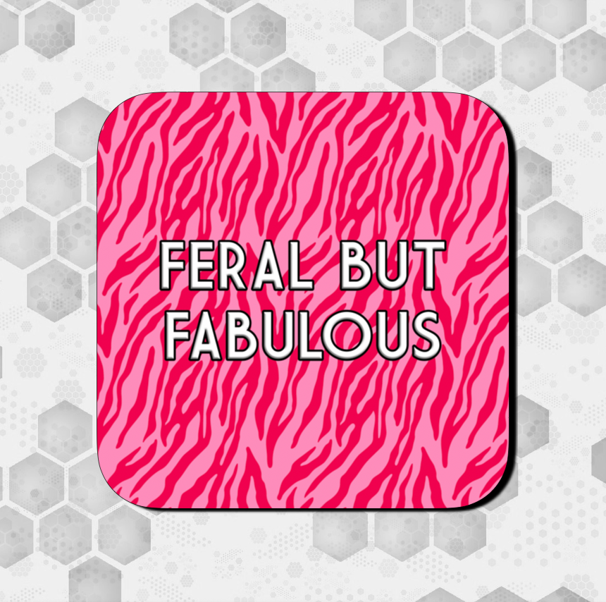 FERAL BUT FABULOUS COASTER