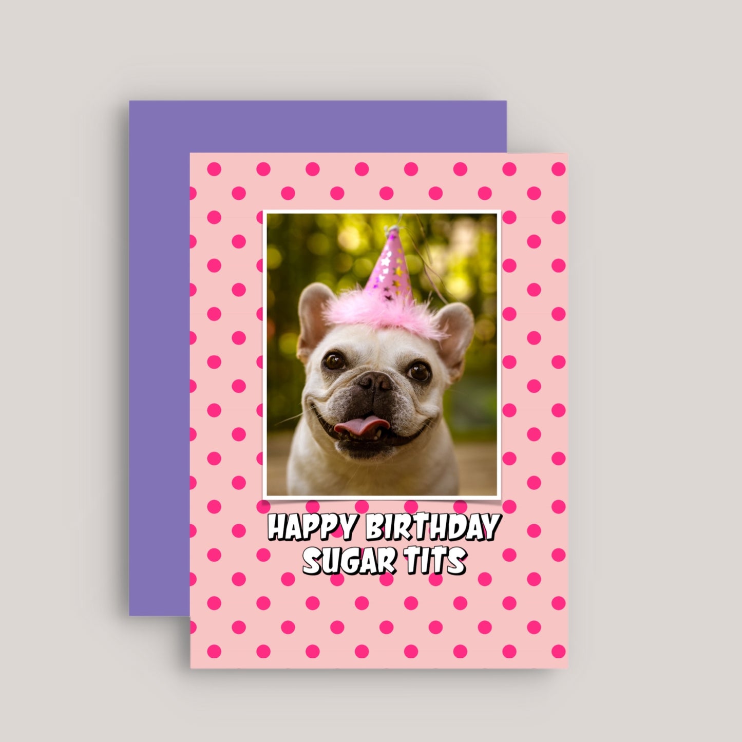 HAPPY BIRTHDAY SUGAR TITS GREETINGS CARD