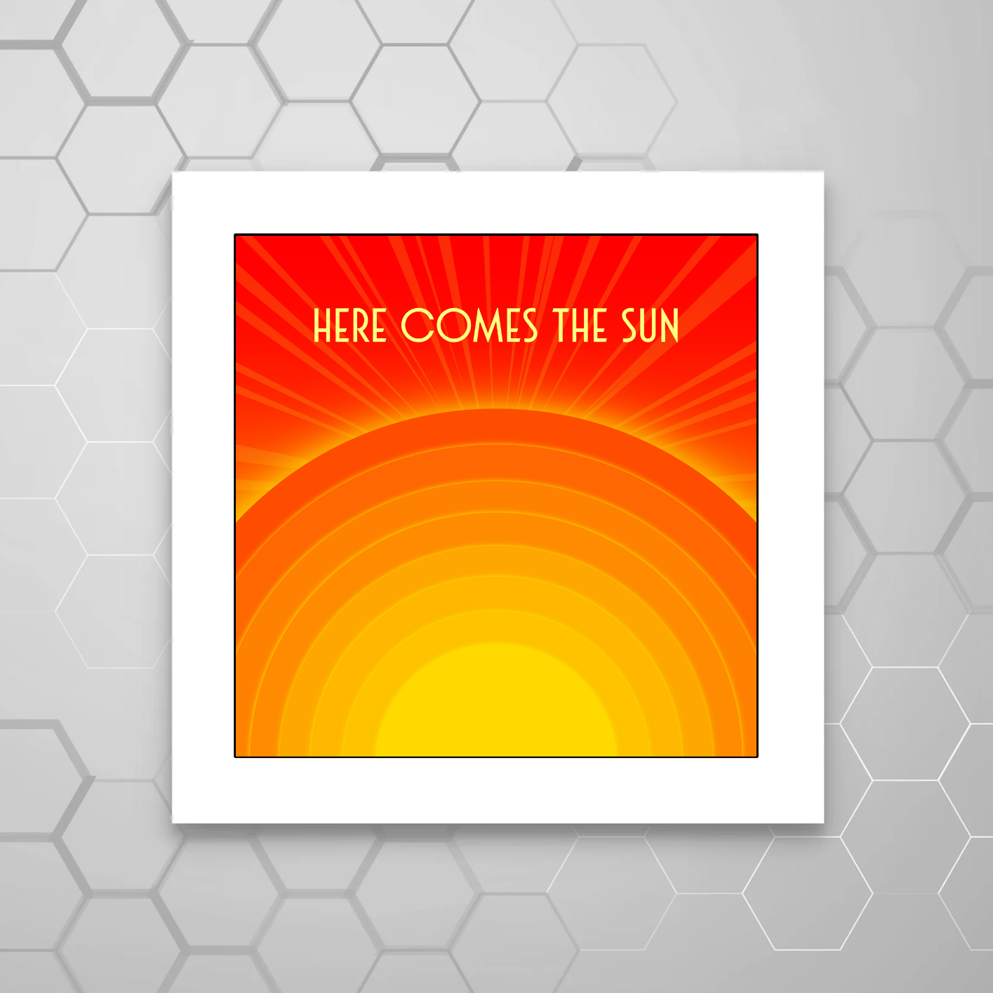 HERE COMES THE SUN PRINT