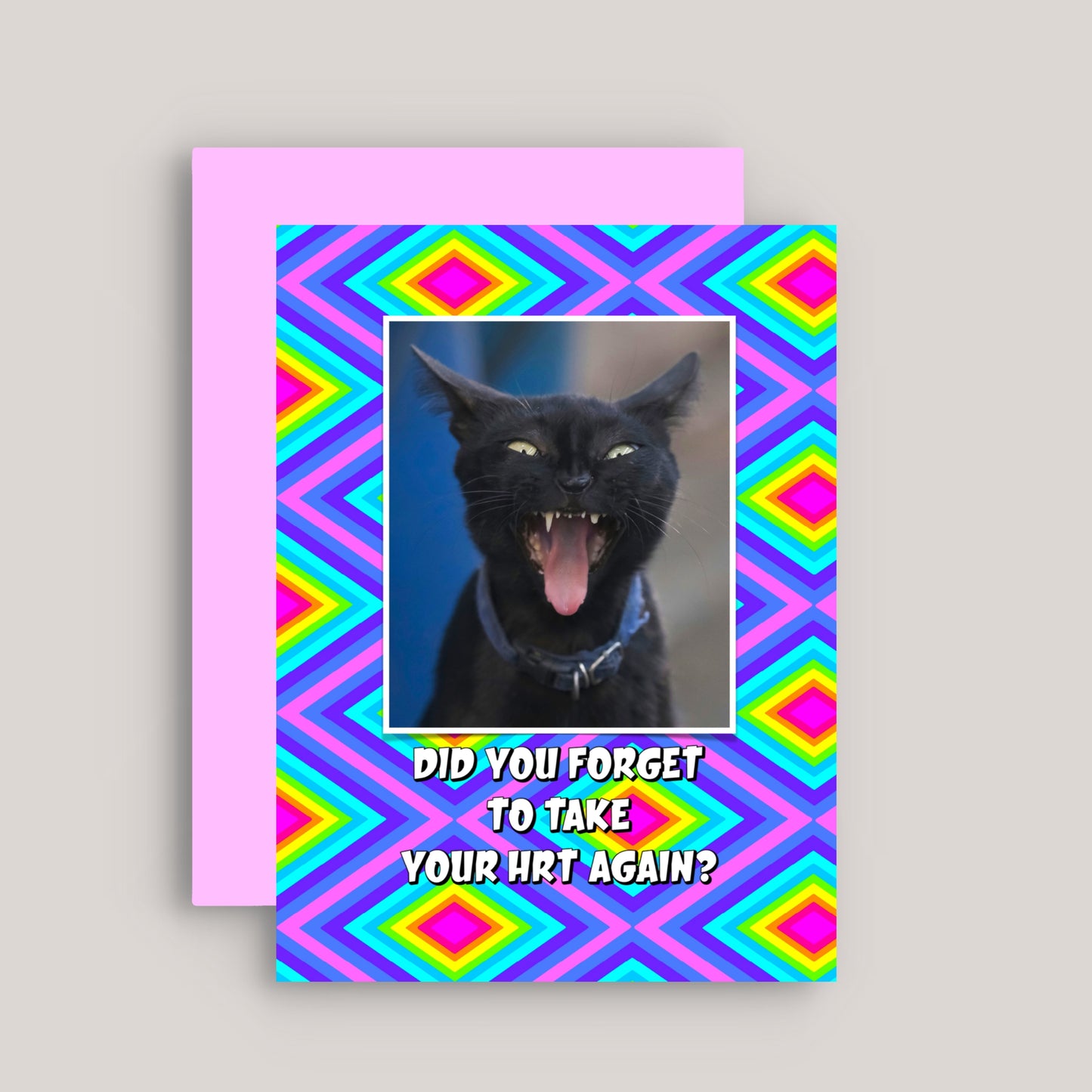 DID YOU FORGET TO TAKE YOUR HRT AGAIN GREETINGS CARD