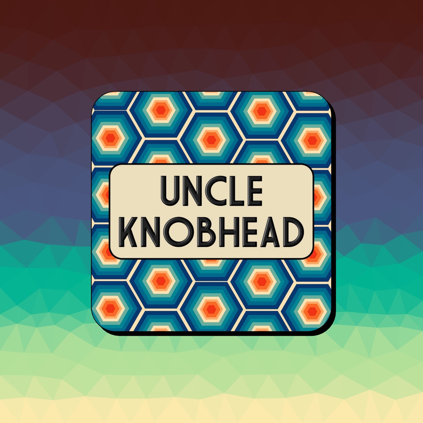 UNCLE KNOBHEAD COASTER