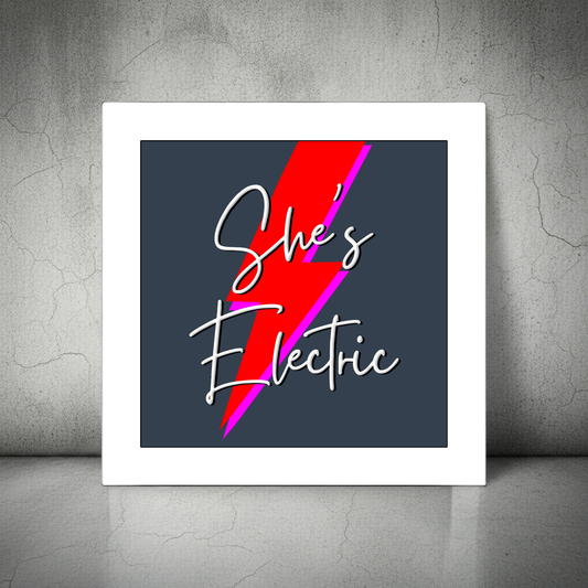 SHE'S ELECTRIC PRINT