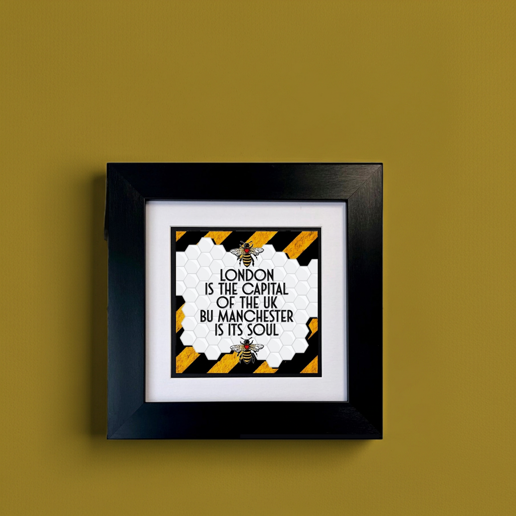LONDON IS THE CAPITAL OF THE UK BUT MANCHESTER IS THE SOUL FRAMED PRINT