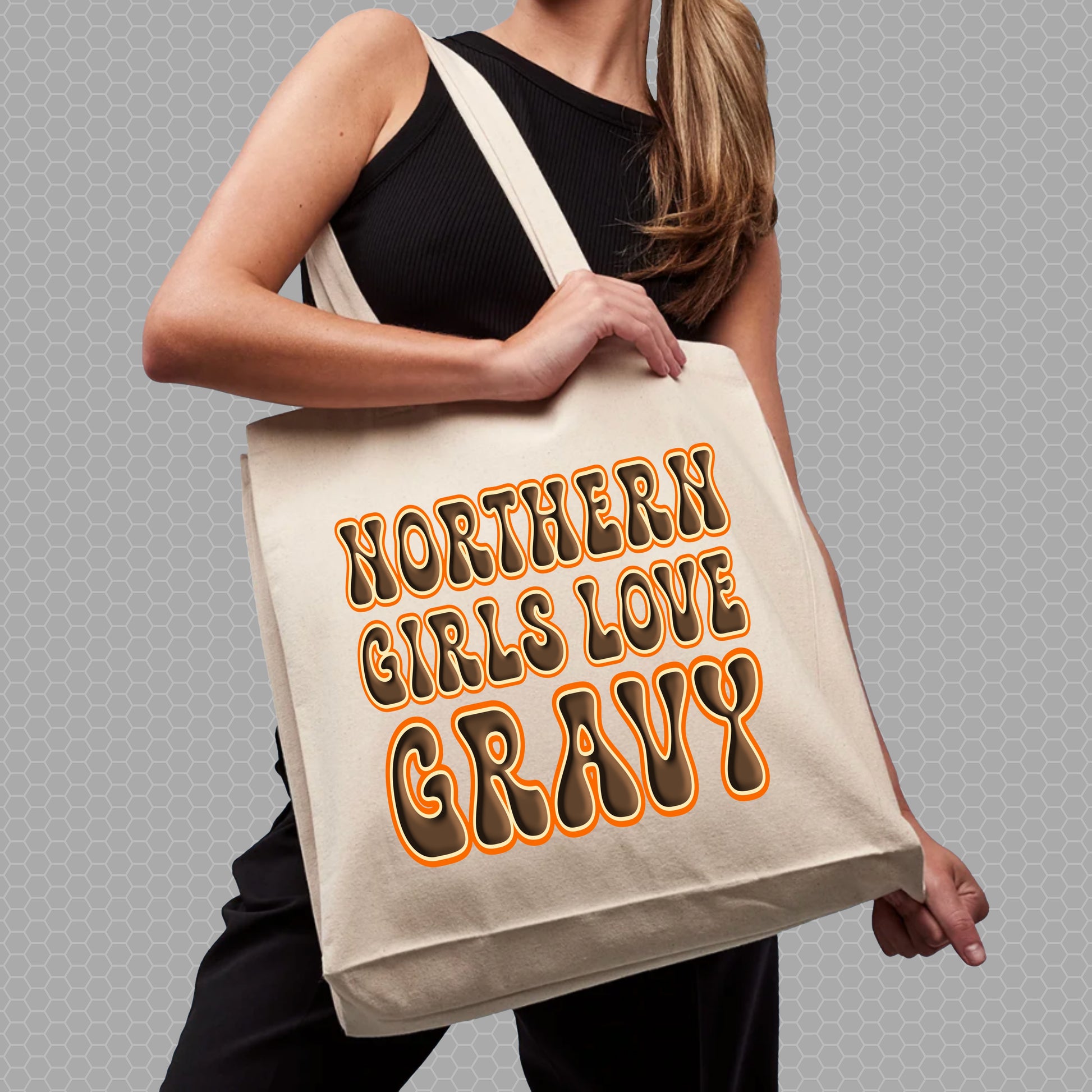'Northern Girls Love Gravy' text on a PREMIUM OTTON TOTE BAG