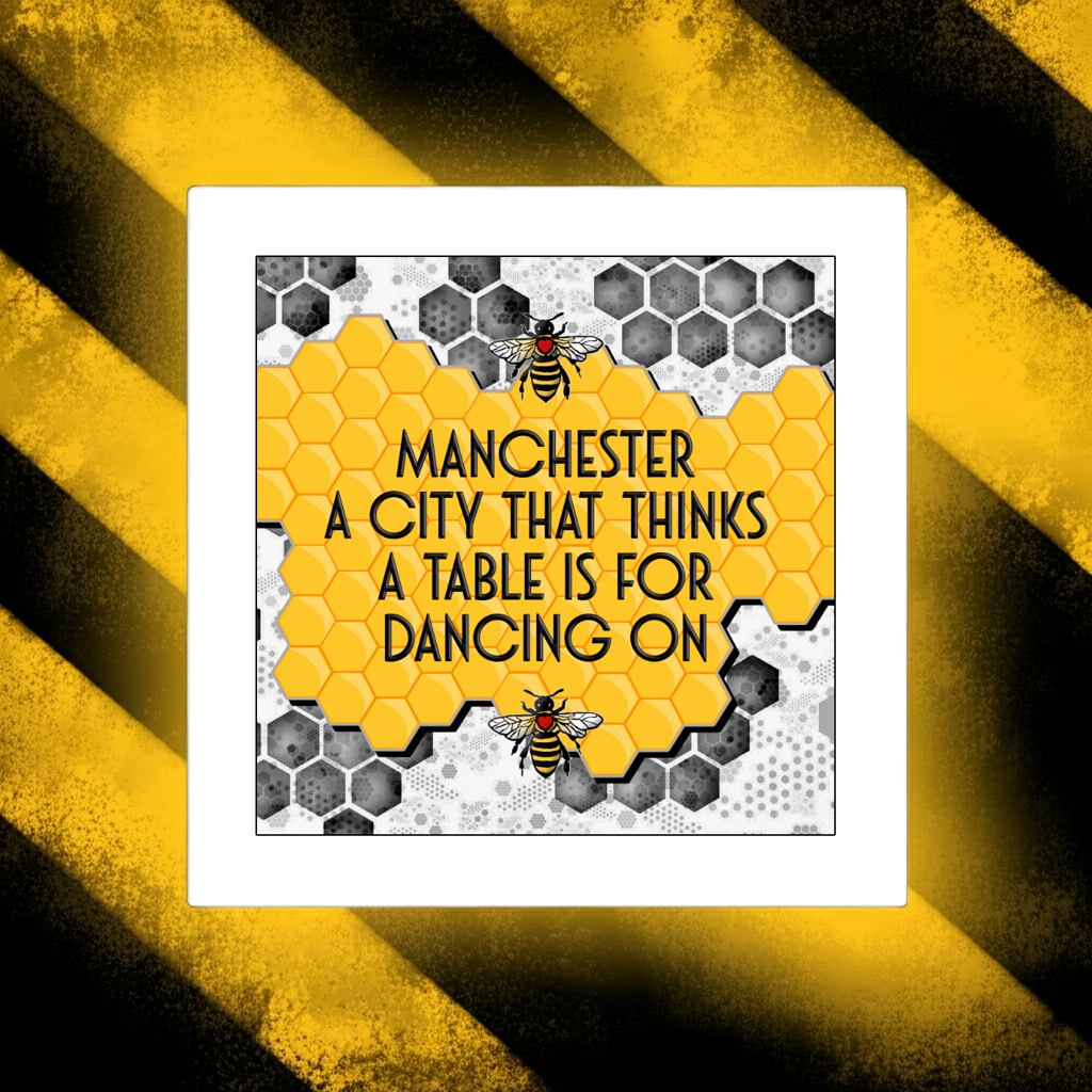 MANCHESTER A CITY THAT THINKS A TABLE  IS FOR DANCING ON PRINT