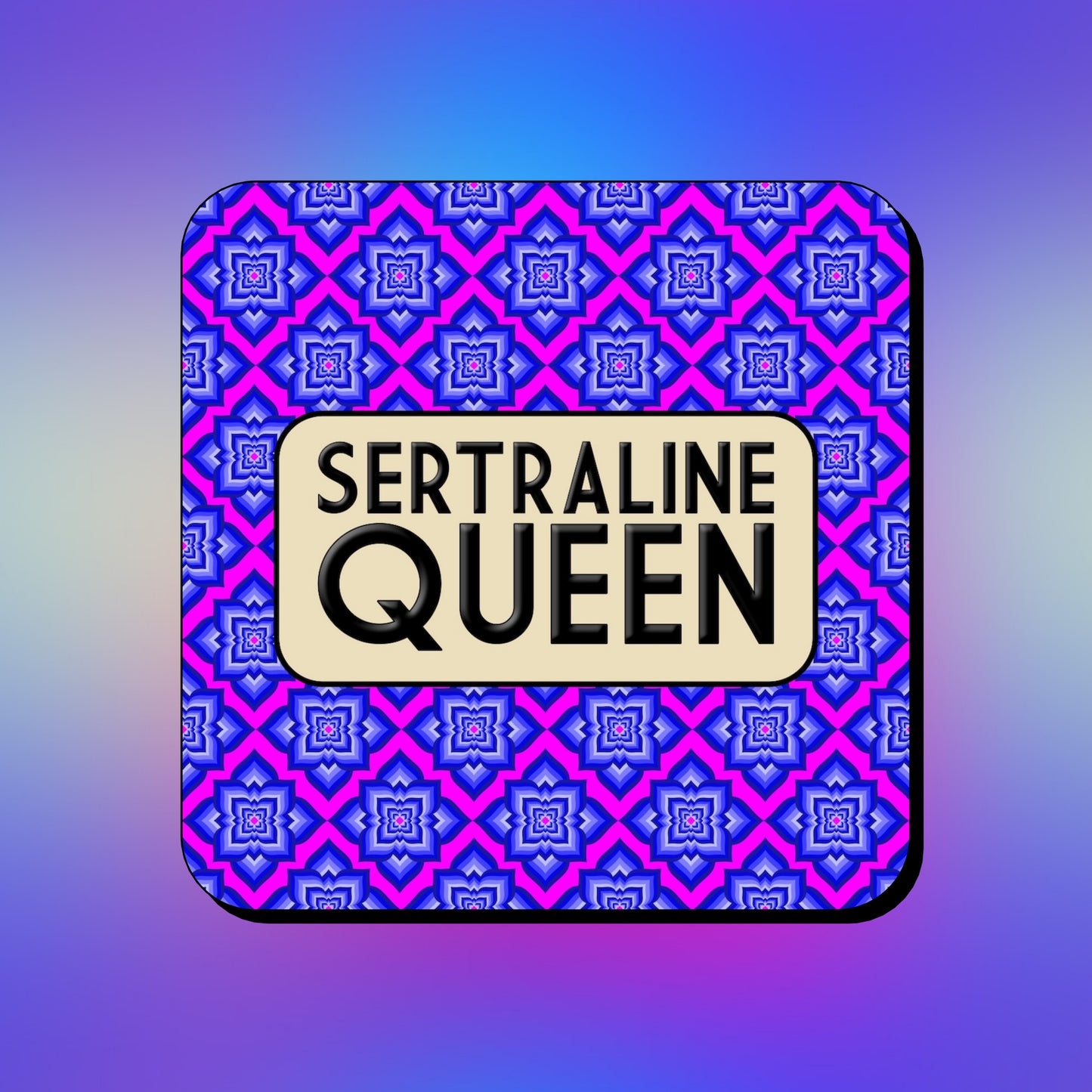 SERTRALINE QUEEN COASTER