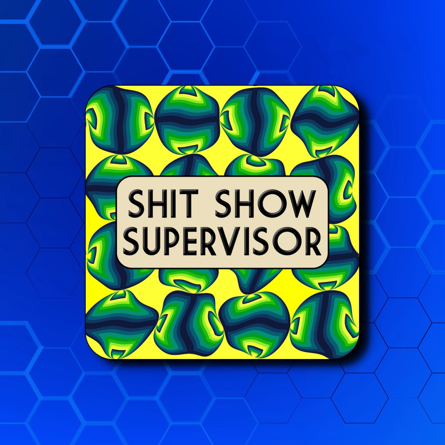 SHITSHOW SUPERVISOR COASTER