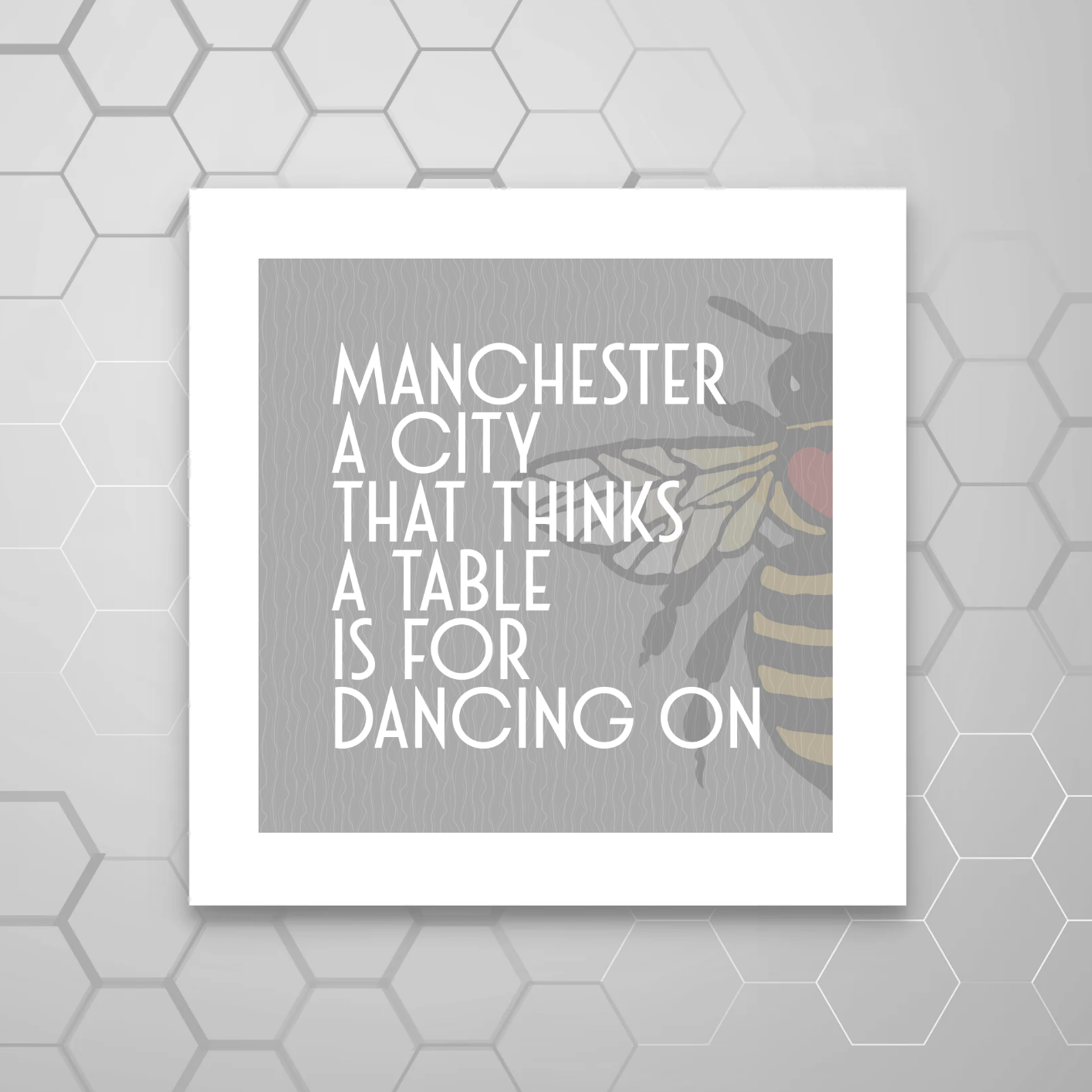 MANCHESTER A CITY THAT THINKS A TABLE  IS FOR DANCING ON PRINT