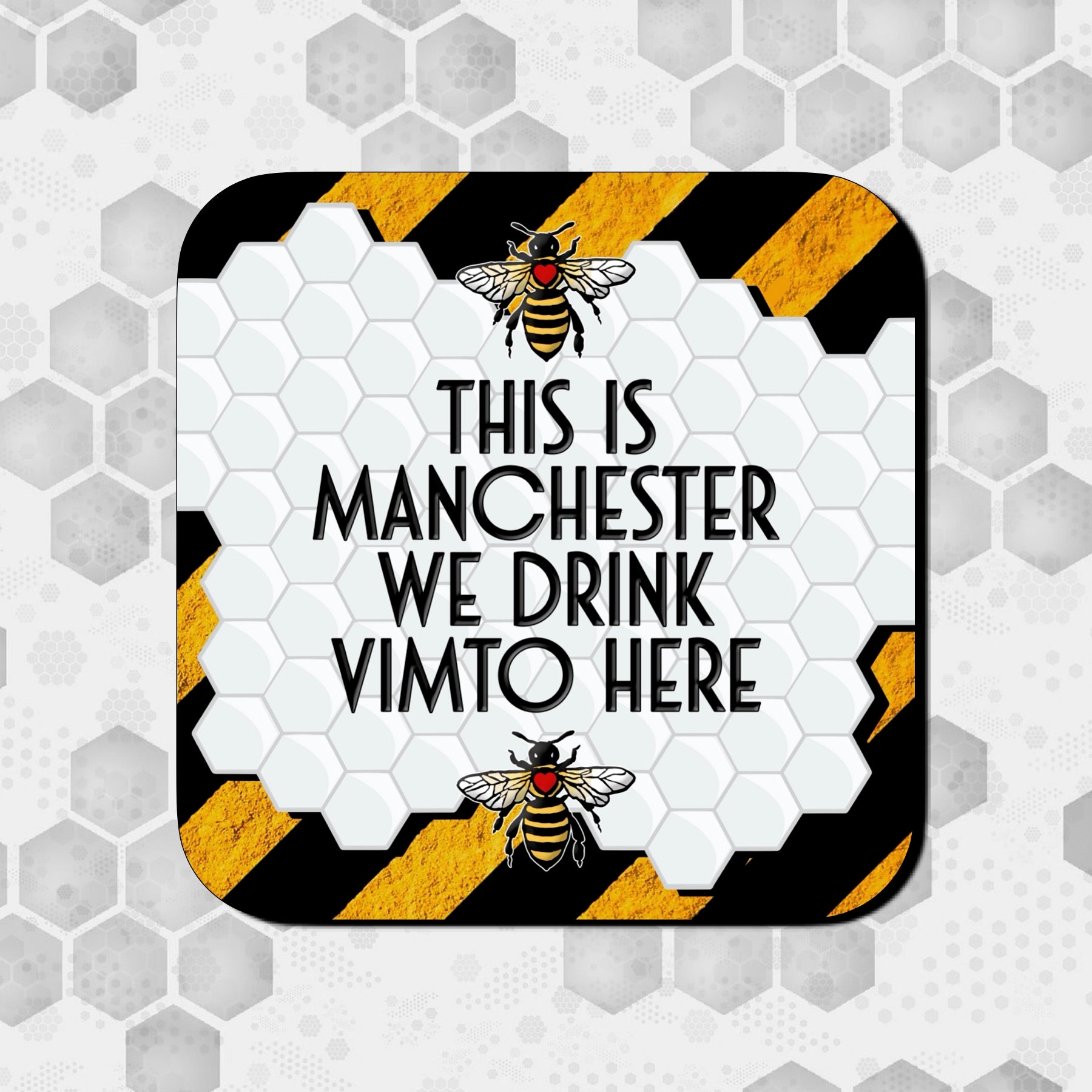 SQUARE THIS IS MANCHESTER WE DRINK VIMTO HERE COASTER WITH YELLOW AND BLACK STRIPE BACKGROUND FEATURING TWO MANCHESTER BEES