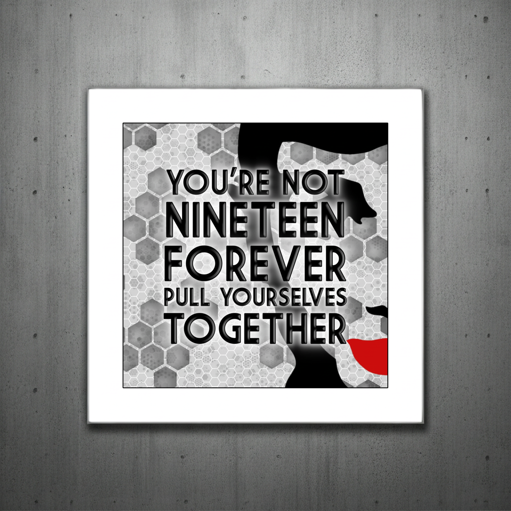 NOT NINETEEN FOREVER PRINT
