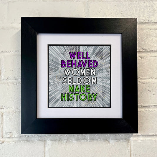 WELL BEHAVED WOMEN FRAME PRINT