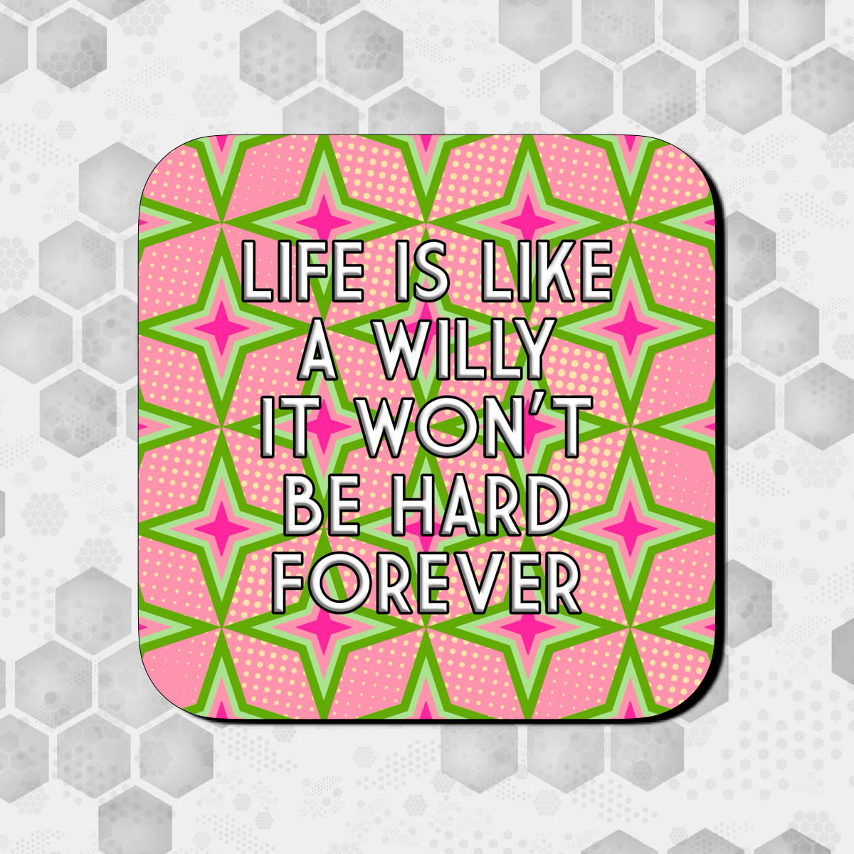 LIFE IS LIKE A WILLY COASTER