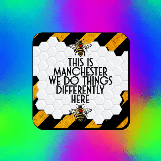 THIS IS MANCHESTER WE DO THINGS DIFFERENTLY HERE COASTER