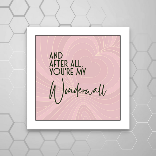 WONDERWALL  LYRIC PRINT