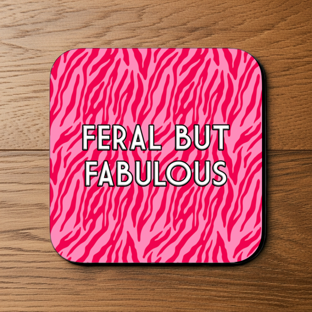 FERAL BUT FABULOUS COASTER