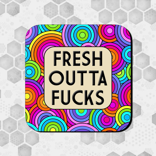 Funny “Fresh Outta Fucks” coaster with colourful retro pattern – rude humour gift for friends or coworkers