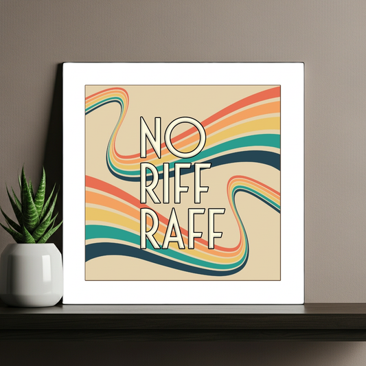 NO RIFF RAFF  PRINT