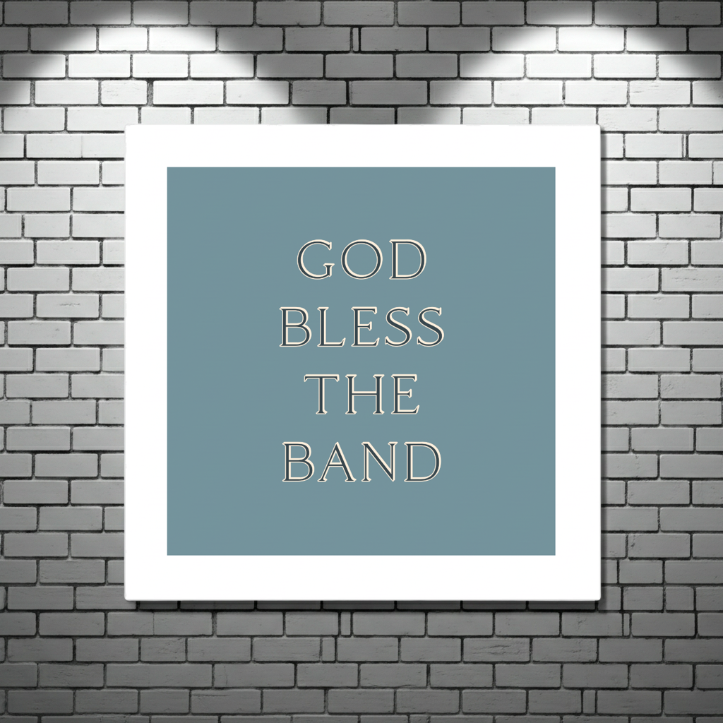 GOD BLESS THE BAND LYRIC PRINT
