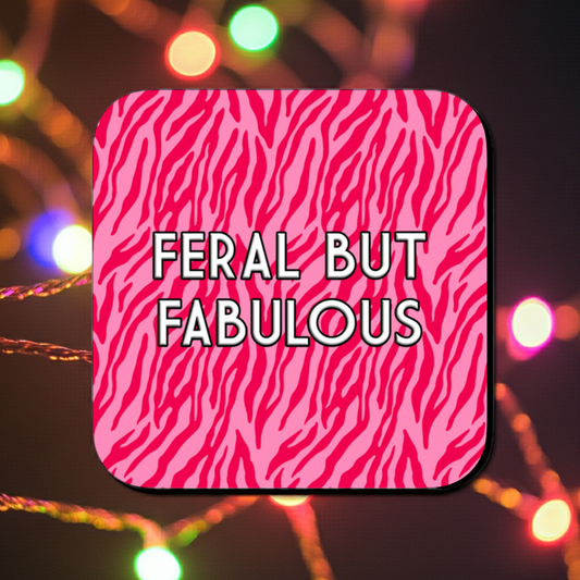 FERAL BUT FABULOUS COASTER