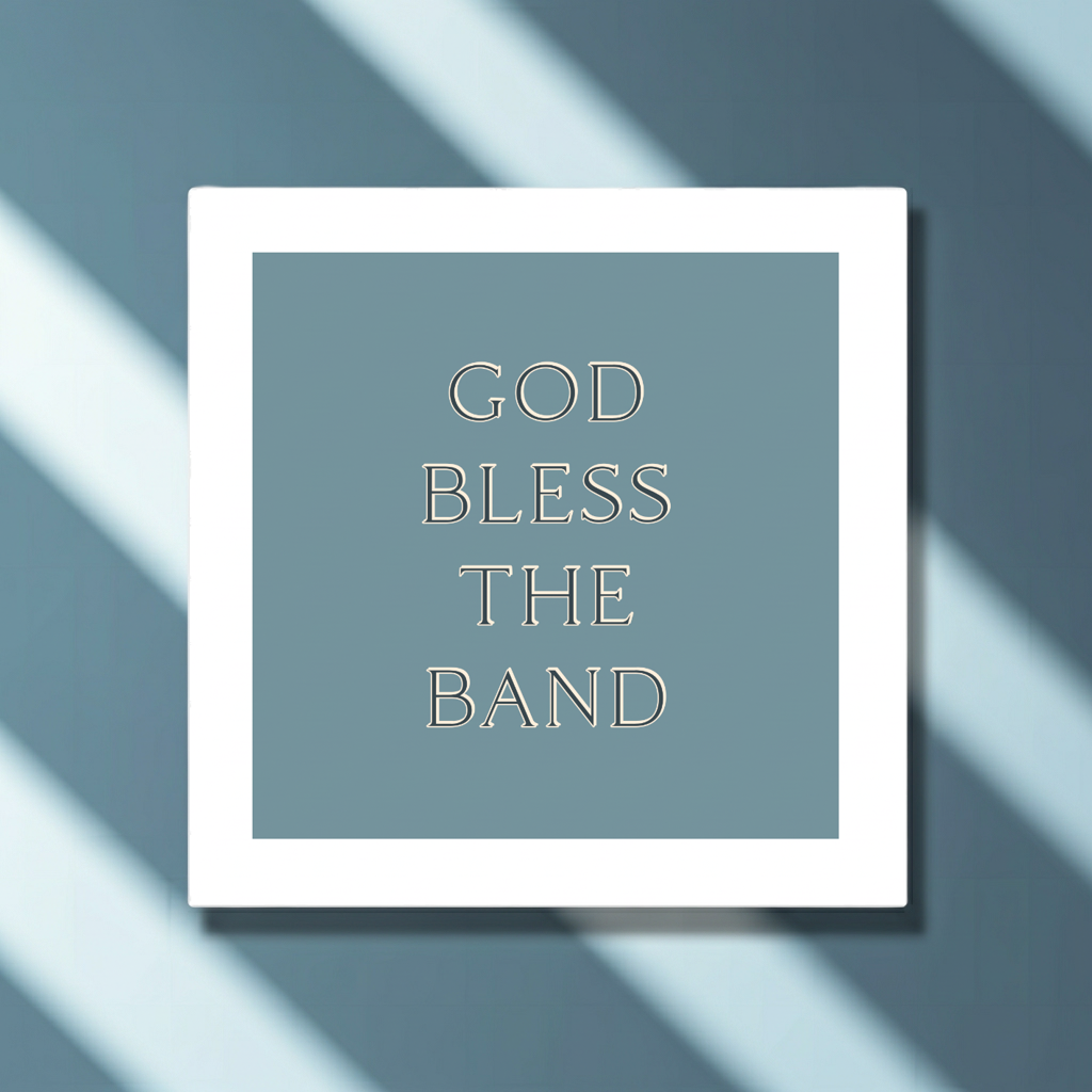 GOD BLESS THE BAND LYRIC PRINT